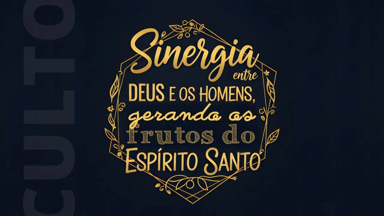 Sinergia entre Deus e os homens, gerando Frutos do Espírito